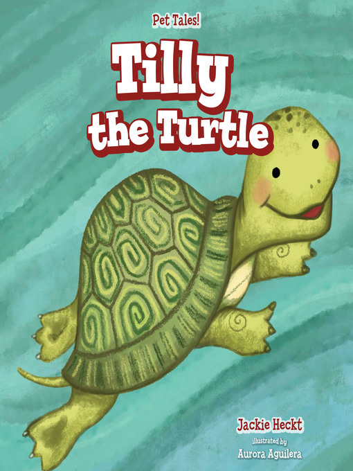 Title details for Tilly the Turtle by Jackie Heckt - Available